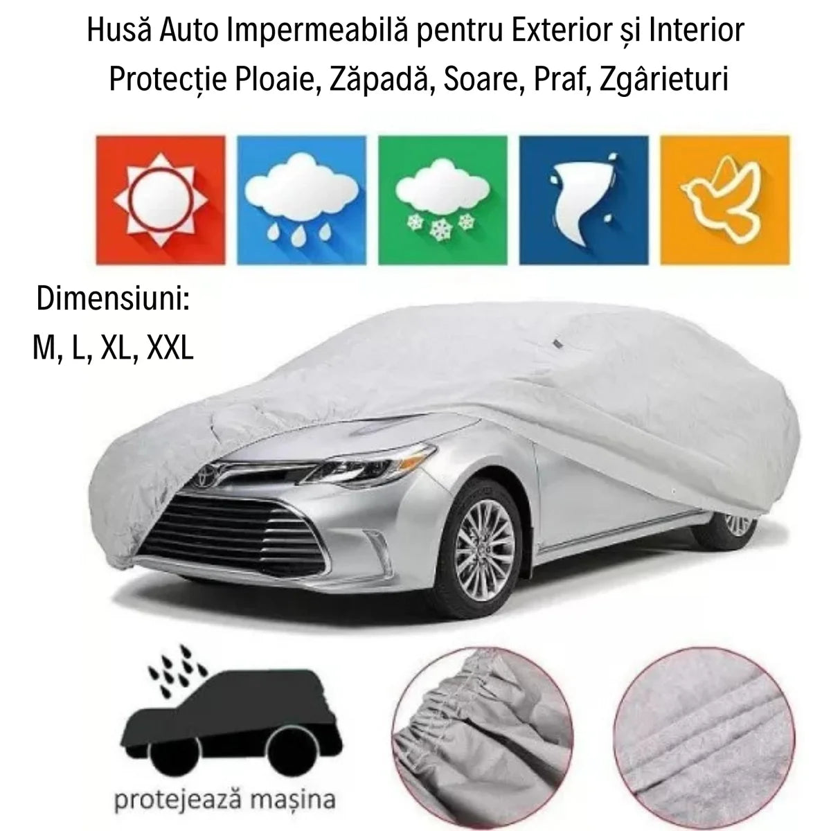 Husă Auto Impermeabilă - Protecție Ploaie, Zăpadă, Soare, Praf, Zgârieturi - Dimensiuni M, L, XL, XXL